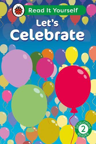 Let's Celebrate: Read It Yourself - Level 2 Developing Reader  by Ladybird at Abbey's Bookshop, 