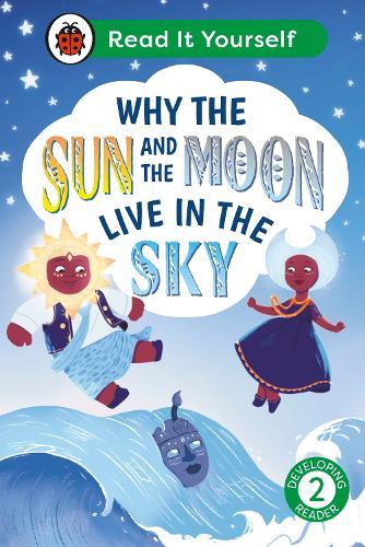 Why the Sun and Moon Live in the Sky: Read It Yourself - Level 2 Developing Reader  by Ladybird at Abbey's Bookshop, 