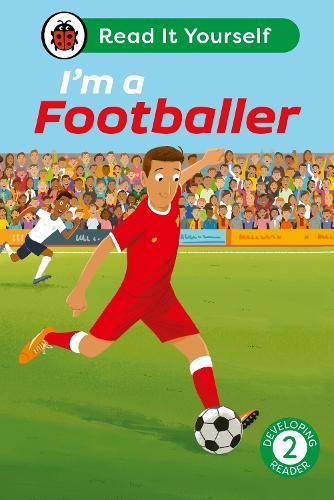 I'm a Footballer: Read It Yourself - Level 2 Developing Reader  by Ladybird at Abbey's Bookshop, 