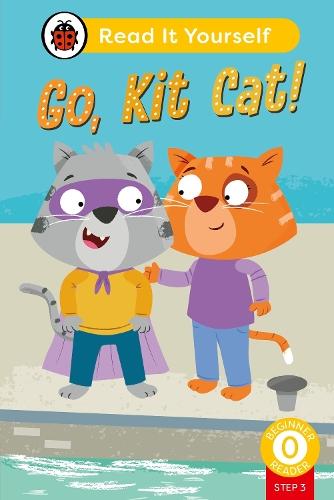 Go, Kit Cat! (Phonics Step 3): Read It Yourself - Level 0 Beginner Reader  by Ladybird at Abbey's Bookshop, 