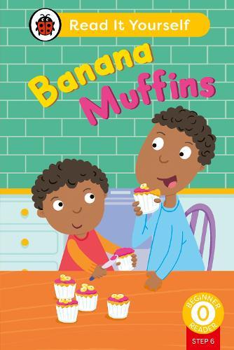 Banana Muffins (Phonics Step 6): Read It Yourself - Level 0 Beginner Reader  by Ladybird at Abbey's Bookshop, 