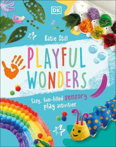 Playful Wonders: Easy, Fun-Filled Sensory Play Activities  by Katie Still at Abbey's Bookshop, 