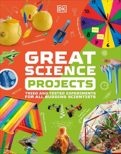 Great Science Projects: Tried and Tested Experiments for All Budding Scientists  by DK at Abbey's Bookshop, 