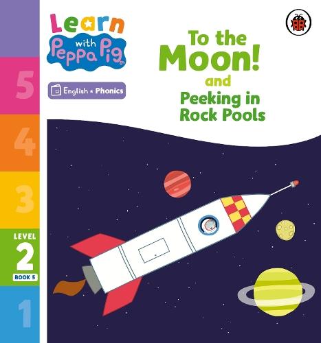 Learn with Peppa Phonics Level 2 Book 5 – To the Moon! and Peeking in Rock Pools (Phonics Reader)  by Peppa Pig at Abbey's Bookshop, 