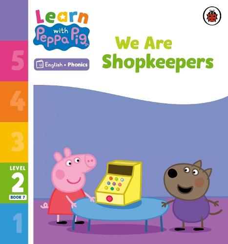 Learn with Peppa Phonics Level 2 Book 7 – We Are Shopkeepers (Phonics Reader)  by Peppa Pig at Abbey's Bookshop, 