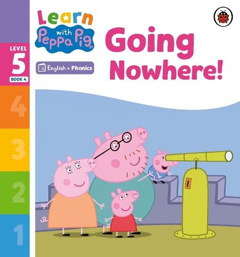 Learn with Peppa Phonics Level 5 Book 4 – Going Nowhere! (Phonics Reader)  by Peppa Pig at Abbey's Bookshop, 