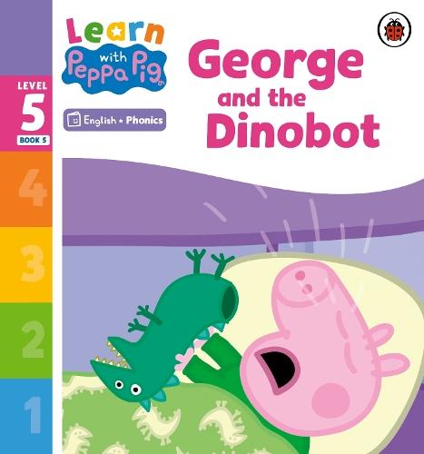 Learn with Peppa Phonics Level 5 Book 5 – George and the Dinobot (Phonics Reader)  by Peppa Pig at Abbey's Bookshop, 