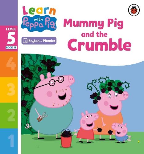 Learn with Peppa Phonics Level 5 Book 13 – Mummy Pig and the Crumble (Phonics Reader)  by Peppa Pig at Abbey's Bookshop, 