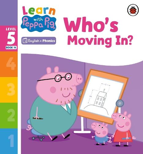 Learn with Peppa Phonics Level 5 Book 14 – Who's Moving In? (Phonics Reader)  by Peppa Pig at Abbey's Bookshop, 