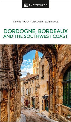 DK Eyewitness Dordogne, Bordeaux and the Southwest Coast  by DK Eyewitness at Abbey's Bookshop, 