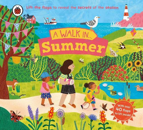 A Walk in Summer: Lift the flaps to reveal the secrets of the season  by Ladybird at Abbey's Bookshop, 
