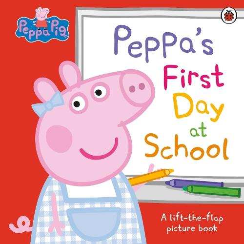 Peppa Pig: Peppa’s First Day at School: A Lift-the-Flap Picture Book  by Peppa Pig at Abbey's Bookshop, 