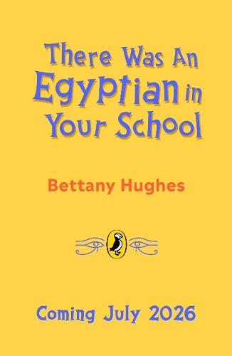 There Was an Egyptian in Your School  by Bettany Hughes at Abbey's Bookshop, 