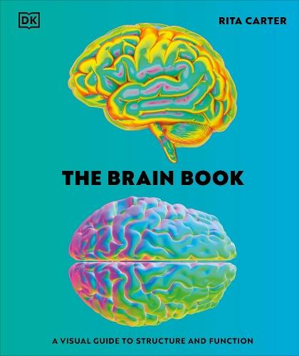 The Brain Book: A Visual Guide to Structure and Function  by Rita Carter at Abbey's Bookshop, 
