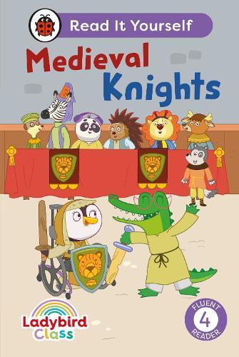 Ladybird Class - Medieval Knights:  Read It Yourself - Level 4 Fluent Reader  by Ladybird at Abbey's Bookshop, 
