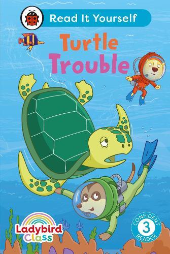 Ladybird Class -  Turtle Trouble:  Read It Yourself - Level 3 Confident Reader  by Ladybird at Abbey's Bookshop, 