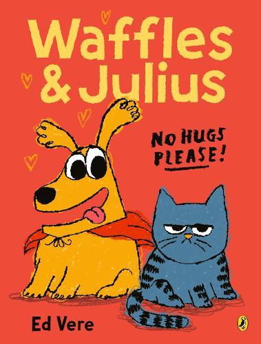 Waffles and Julius: No Hugs Please  by Ed Vere at Abbey's Bookshop, 