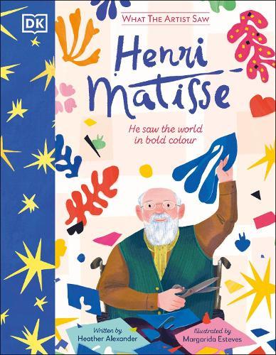 What the Artist Saw Henri Matisse  by Heather Alexander at Abbey's Bookshop, 