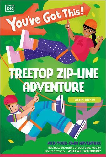 You've Got This! Treetop Zip-Line Adventure: Pick Your Own Adventure  by DK at Abbey's Bookshop, 