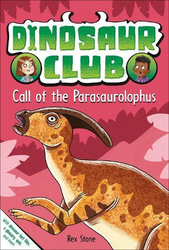 Dinosaur Club: Call of the Parasaurolophus  by Rex Stone at Abbey's Bookshop, 