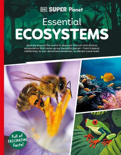 DK Super Planet Essential Ecosystems  by DK at Abbey's Bookshop, 
