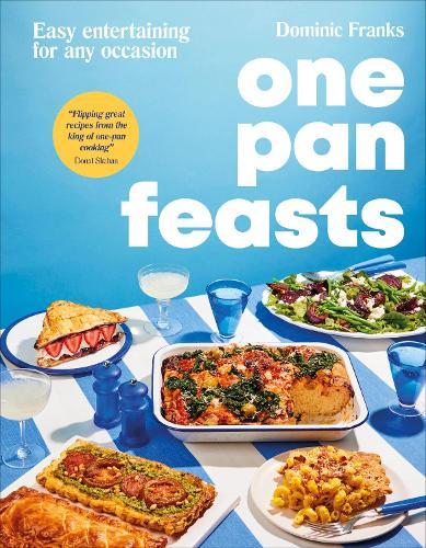 One Pan Feasts: Easy Entertaining for Any Occasion  by Dominic Franks at Abbey's Bookshop, 