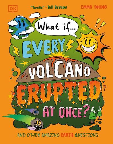 What If... Every Volcano Erupted at Once?: And Other Amazing Earth Questions  by Emma Young at Abbey's Bookshop, 