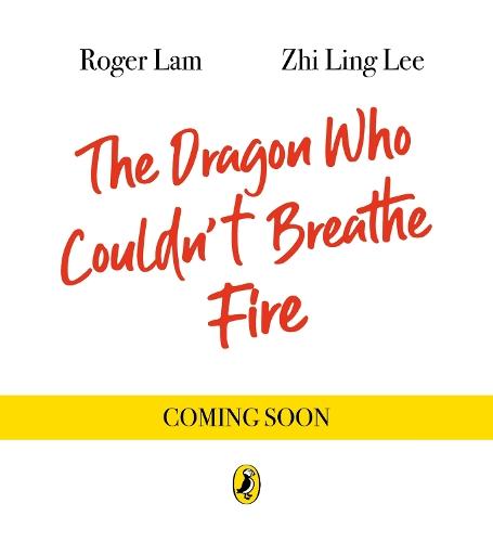 The Dragon Who Couldn’t Breathe Fire  by Roger Lam at Abbey's Bookshop, 