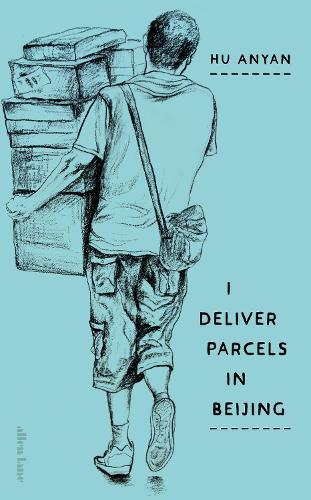 I Deliver Parcels in Beijing: On Making a Living  by Hu Anyan at Abbey's Bookshop, 