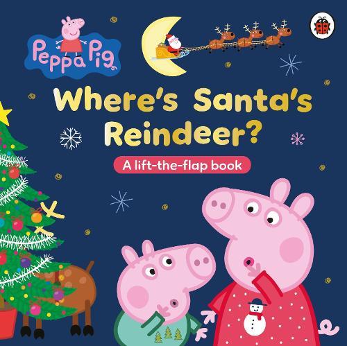 Peppa Pig: Where’s Santa’s Reindeer?: A Lift-the-Flap Book  by Peppa Pig at Abbey's Bookshop, 