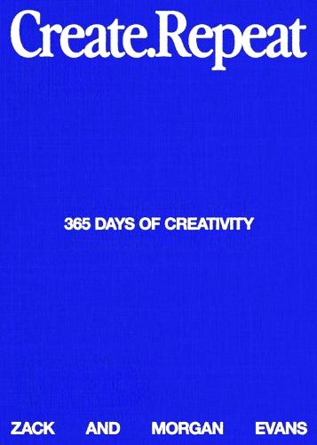 Create Repeat: 365 Days of Creativity  by Zack Evans at Abbey's Bookshop, 