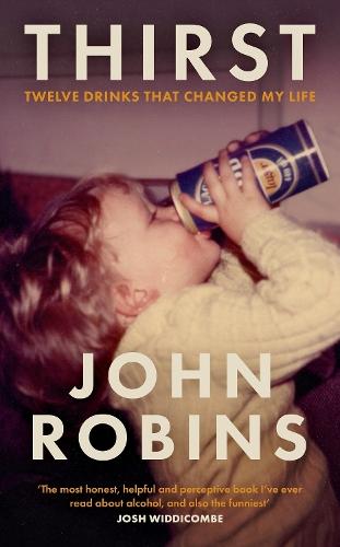 Thirst: Twelve Drinks That Changed My Life  by John Robins at Abbey's Bookshop, 