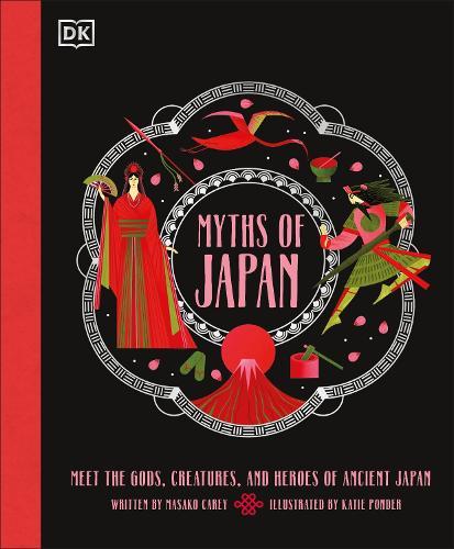 Myths of Japan: Meet the Gods, Creatures, and Heroes of Ancient Japan  by Masako Carey at Abbey's Bookshop, 