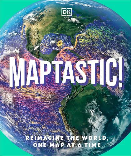 Maptastic!: A Mind-Blowing Map Adventure on Every Page  by DK at Abbey's Bookshop, 