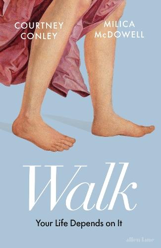 Walk: Your Life Depends On It  by Courtney Conley at Abbey's Bookshop, 