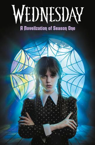 Wednesday: A Novelisation of Season One  by Tehlor Kay Mejia at Abbey's Bookshop, 