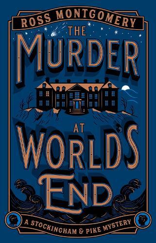 The Murder at World’s End  by Ross Montgomery at Abbey's Bookshop, 