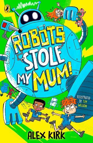 Robots Stole My Mum!  by Alex Kirk at Abbey's Bookshop, 