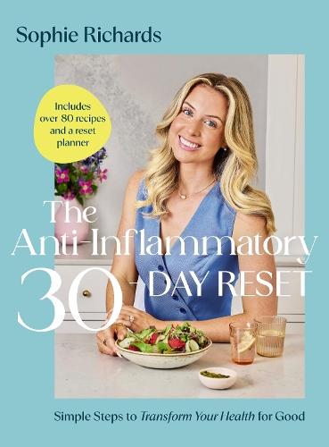The Anti-Inflammatory 30-day Reset: Simple Steps to Transform Your Health for Good  by Sophie Richards at Abbey's Bookshop, 
