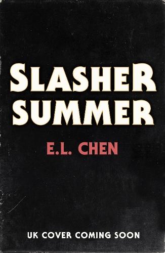 Slasher Summer  by E.L Chen at Abbey's Bookshop, 