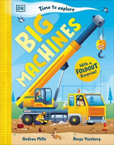 Time to Explore Big Machines: With a Foldout Surprise!  by Andrea Mills at Abbey's Bookshop, 