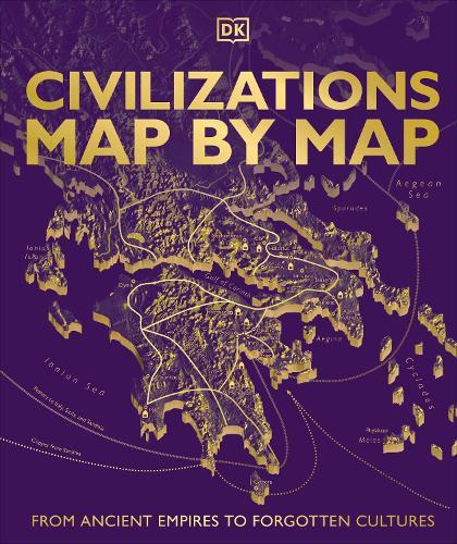 Civilizations Map by Map: From Ancient Empires to Forgotten Cultures  by DK at Abbey's Bookshop, 