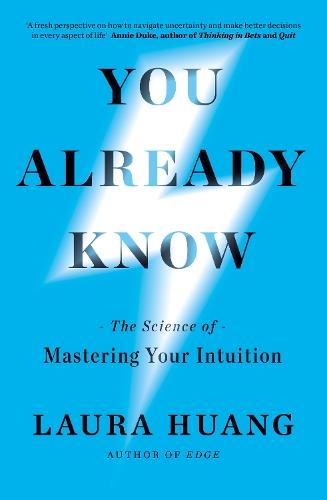 You Already Know: The Science of Mastering Your Intuition  by Laura Huang at Abbey's Bookshop, 