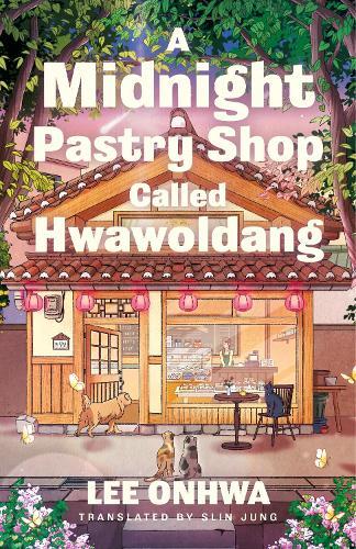 A Midnight Pastry Shop Called Hwawoldang  by Lee Onhwa at Abbey's Bookshop, 