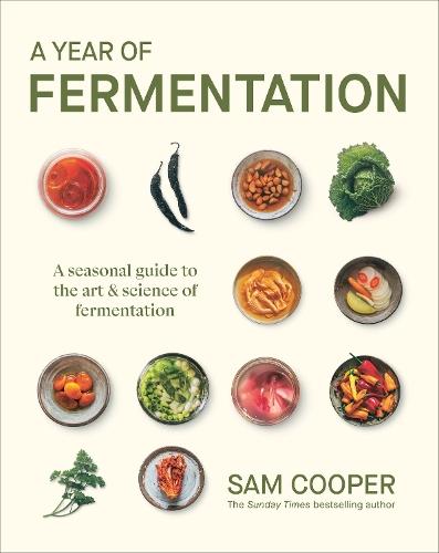 A Year of Fermentation: A Seasonal Guide to the Art & Science of Fermentation  by Sam Cooper at Abbey's Bookshop, 