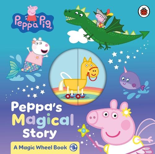 Peppa Pig: Peppa's Magical Story: A Magic Wheel Book  by Peppa Pig at Abbey's Bookshop, 