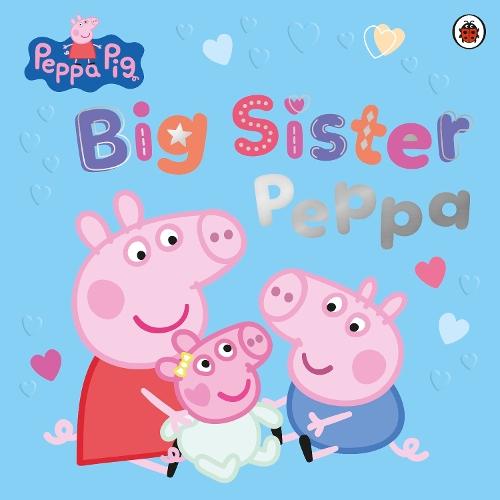 Peppa Pig: Big Sister Peppa  by Peppa Pig at Abbey's Bookshop, 