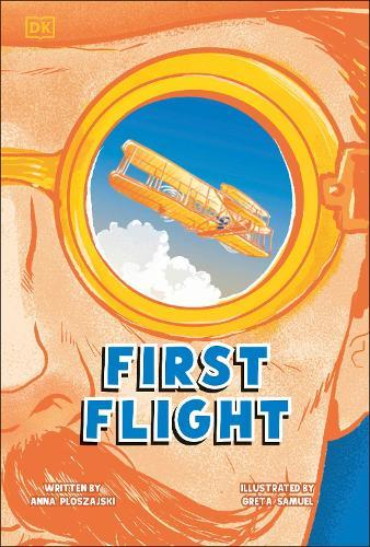 First Flight: The Story of the Wright Brothers  by Anna Ploszajski at Abbey's Bookshop, 