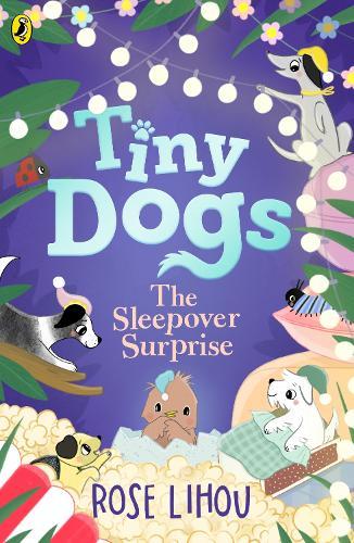 Tiny Dogs: The Sleepover Surprise  by Rose Lihou at Abbey's Bookshop, 