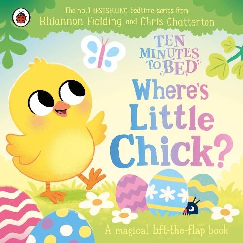 Ten Minutes to Bed: Where's Little Chick?: A magical lift-the-flap book  by Rhiannon Fielding at Abbey's Bookshop, 